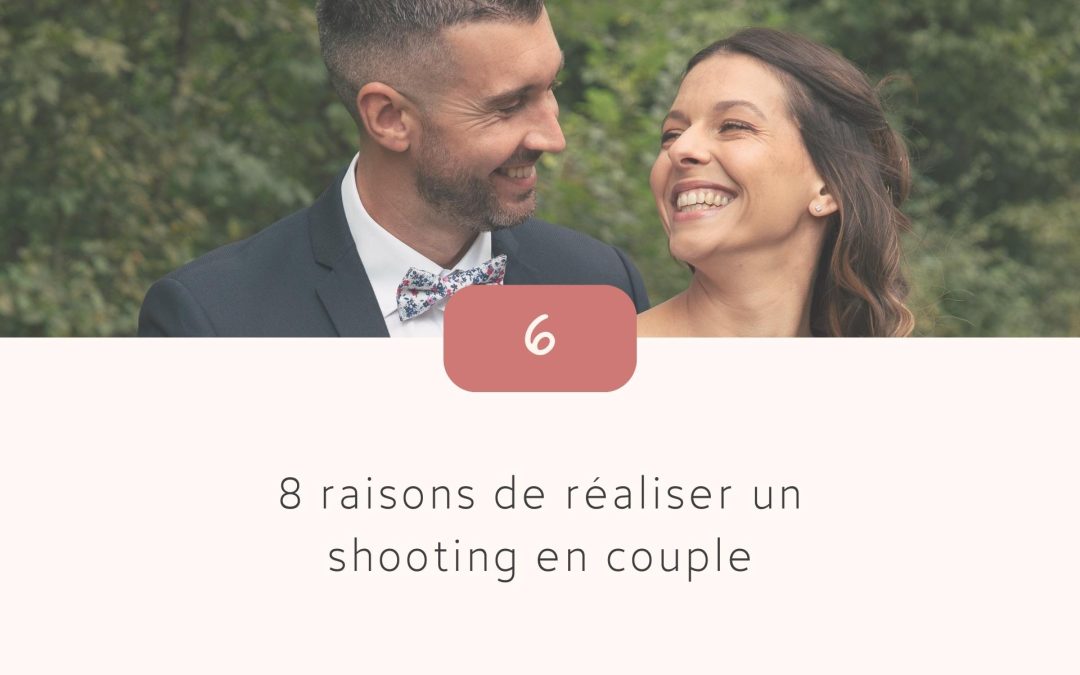 8 belles raisons de réaliser un shooting en couple