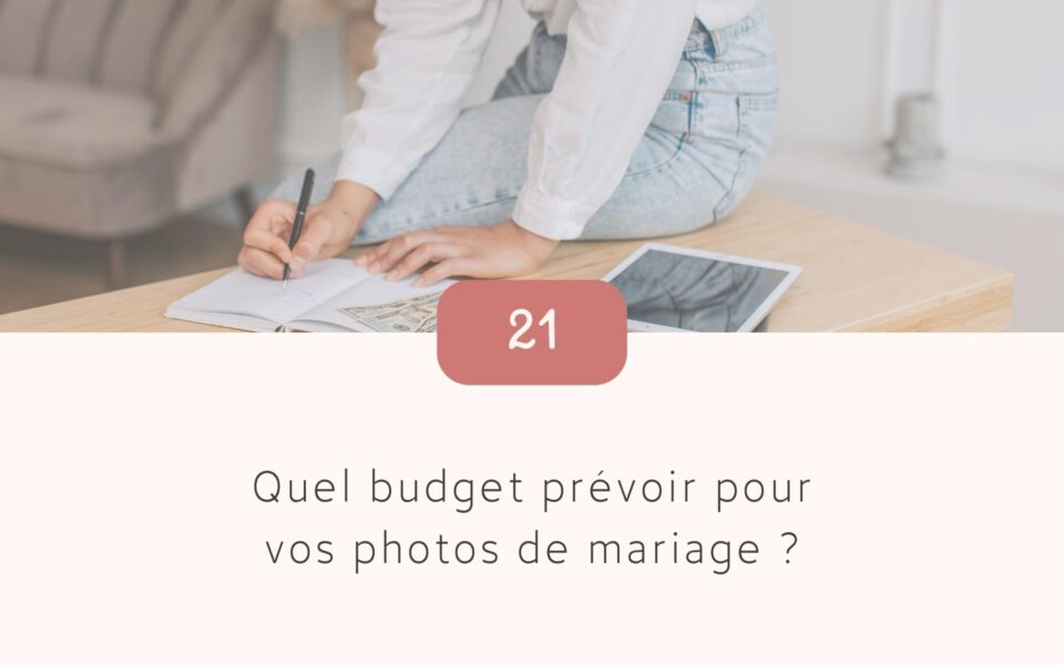 Quel budget prévoir pour vos photos de mariage ?